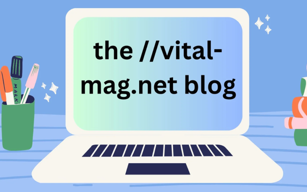 The //vital-mag.net Blog: A Deep Dive into Digital Influence, Trends