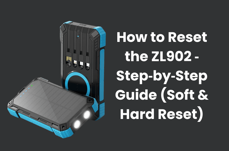 How to Reset the ZL902: Step-by-Step Guide (2025)
